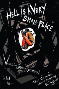 bokomslag Hell Is a Very Small Place: Voices from Solitary Confinement