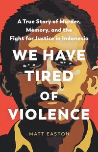 bokomslag We Have Tired of Violence