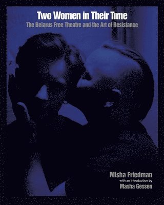 Misha Friedman - Two Women In Their Time, Häftad