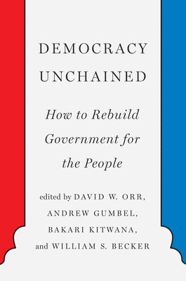 Andrew Gumbel, David Orr, William Becker - Democracy Unchained, Häftad