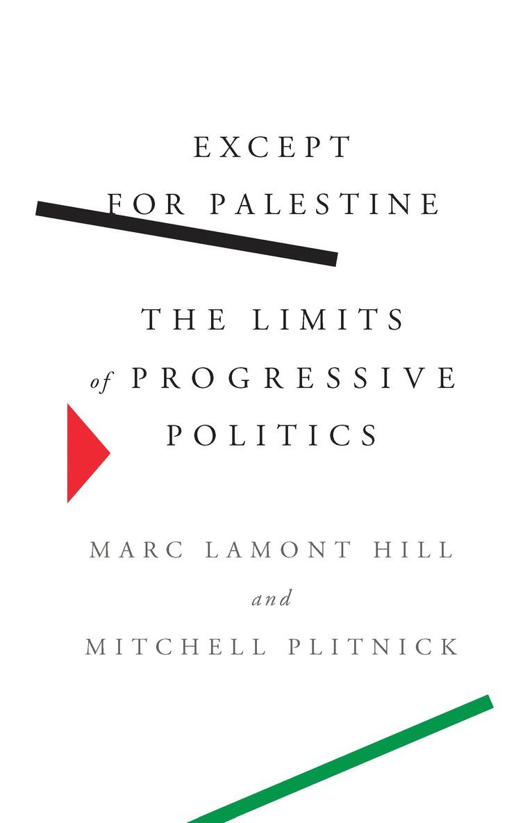 Marc Lamont Hill, Mitchell Plitnick - Except for Palestine, Inbunden