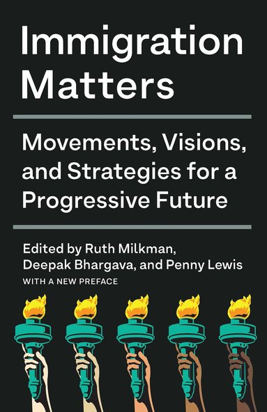 Ruth Milkman, Deepak Bhargava, Penny Lewis - Immigration Matters, Inbunden