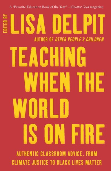 Lisa Delpit - Teaching When the World Is on Fire, Häftad