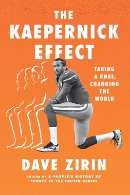Dave Zirin - Kaepernick Effect, Inbunden