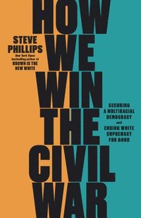 bokomslag How We Win the Civil War