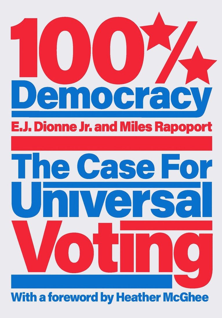 E.J. Dionne, Miles Rapoport, E. J. Dionne, E J Dionne - 100% Democracy, Inbunden