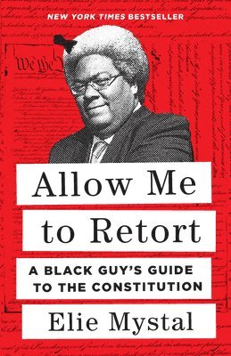 bokomslag Allow Me to Retort: A Black Guy's Guide to the Constitution