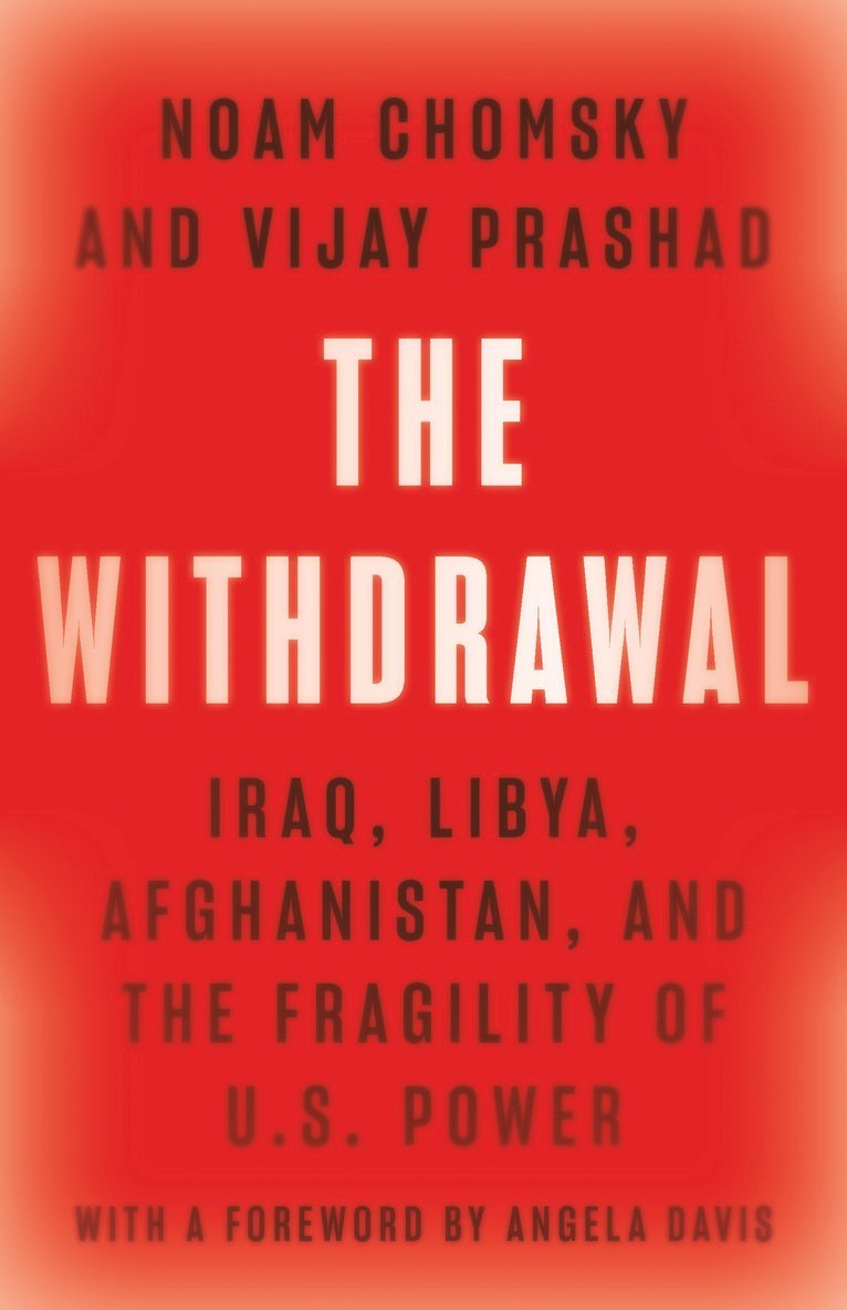 Noam Chomsky, Vijay Prashad - Withdrawal, Inbunden