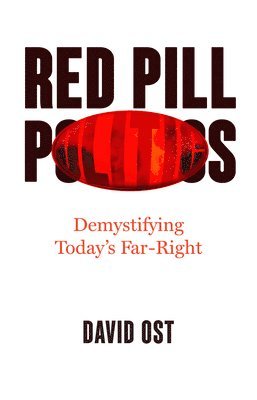 David Ost - Red Pill Politics, Inbunden
