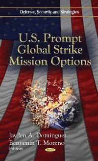 bokomslag U.S. Prompt Global Strike Mission Options