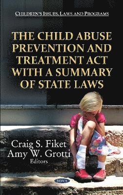 bokomslag Child Abuse Prevention & Treatment Act with a Summary of State Laws