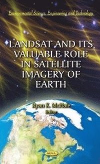 bokomslag Landsat & Its Valuable Role in Satellite Imagery of Earth