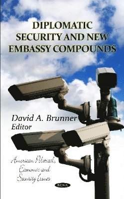 bokomslag Diplomatic Security & New Embassy Compounds
