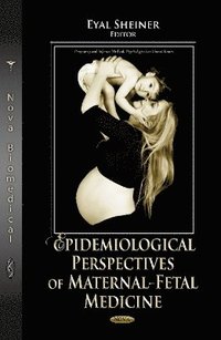 bokomslag Epidemiological Perspectives of Maternal-Fetal Medicine