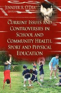 bokomslag Current Issues & Controversies in School & Community Health, Sport & Physical Education