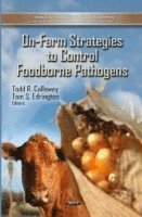 bokomslag On-Farm Strategies to Control Foodborne Pathogens