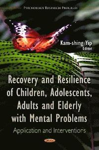 bokomslag Recovery & Resilience of Children, Adolescents, Adults & Elderly with Mental Problems