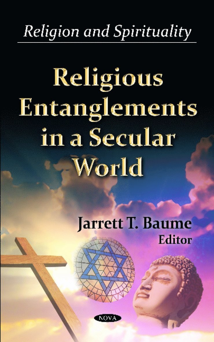Jarrett T Baume - Religious Entanglements in a Secular World, Inbunden