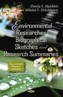 bokomslag Environmental Researcher Biographical Sketches & Research Summaries