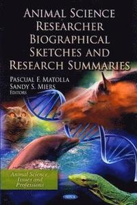 bokomslag Animal Science Researcher Biographical Sketches & Research Summaries
