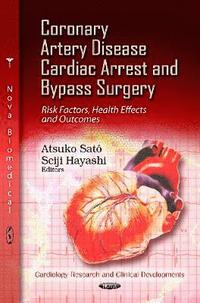 bokomslag Coronary Artery Disease, Cardiac Arrest & Bypass Surgery