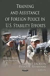 bokomslag Training & Assistance of Foreign Police in U.S. Stability Efforts