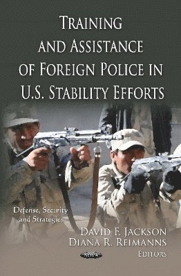 bokomslag Training & Assistance of Foreign Police in U.S. Stability Efforts