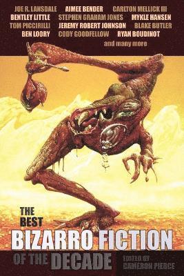 Cameron Pierce - Best Bizarro Fiction of the Decade, Häftad