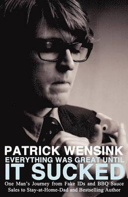 Everthing Was Great Until It Sucked