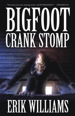 Erik Williams - Bigfoot Crank Stomp, Häftad