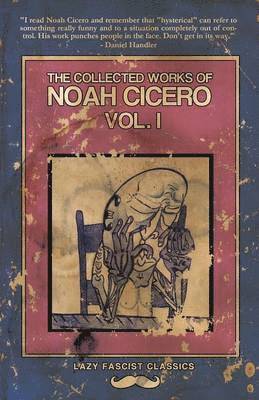 Noah Cicero - Collected Works of Noah Cicero Vol. I, Häftad