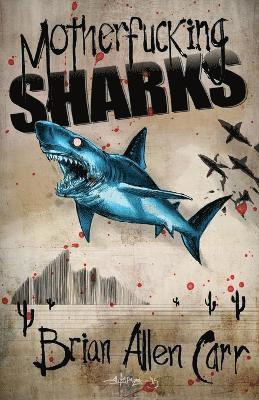 Brian Allen Carr - Motherfucking Sharks, Häftad