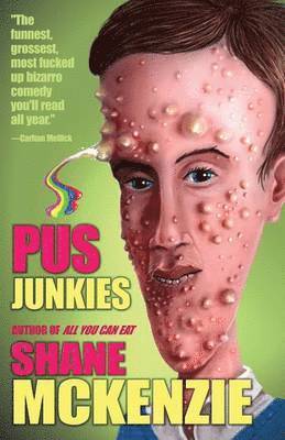 Shane McKenzie - Pus Junkies, Häftad