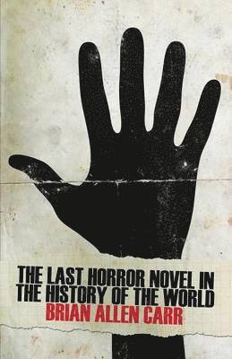 The Last Horror Novel in the History of the World 1
