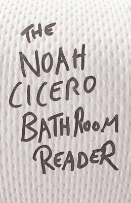 The Noah Cicero Bathroom Reader 1