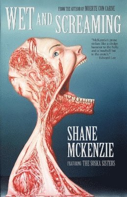 Shane McKenzie, Shane Mckenzie - Wet and Screaming, Häftad