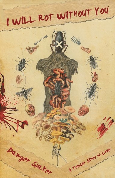 Danger Slater - I Will Rot Without You, Häftad