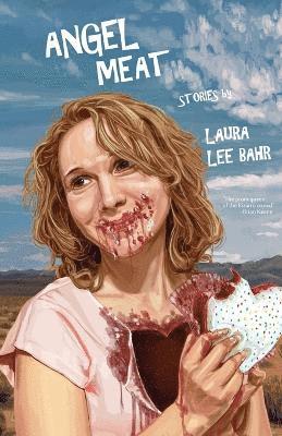 Laura Lee Bahr - Angel Meat, Häftad