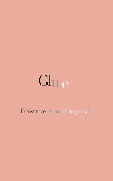 Constance Ann Fitzgerald - Glue, Häftad