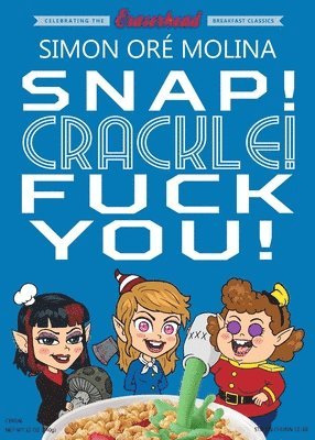 Snap! Crackle! Fuck You! 1