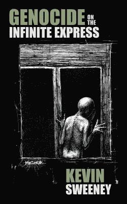 Kevin Sweeney - Genocide on the Infinite Express, Häftad