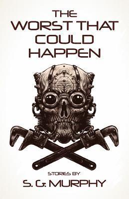 S G Murphy - Worst That Could Happen, Häftad
