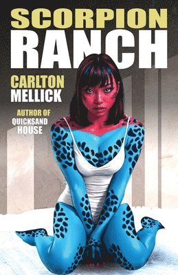 Carlton Mellick - Scorpion Ranch, Häftad