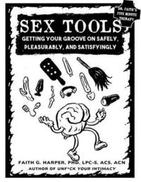 bokomslag Sex Tools: Getting Your Groove on Safely, Pleasurably, and Satisfyingly