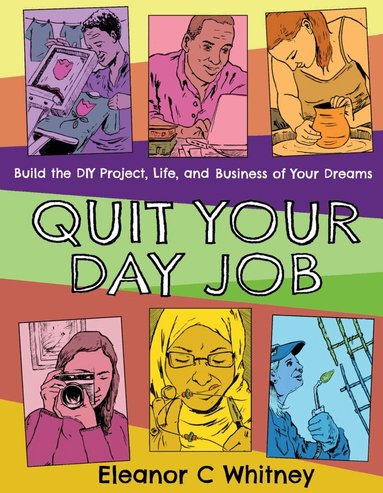 Eleanor C. Whitney - Quit Your Day Job, Häftad