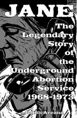 bokomslag Jane: The Legendary Story of the Underground Abortion Service, 1968-1973