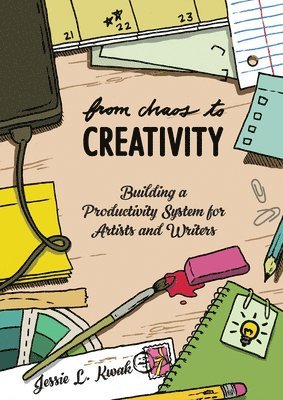 Jessie L. Kwak - From Chaos To Creativity, Häftad