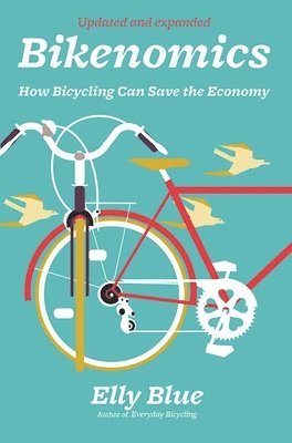 bokomslag Bikenomics: How Bicycling Can Save the Economy