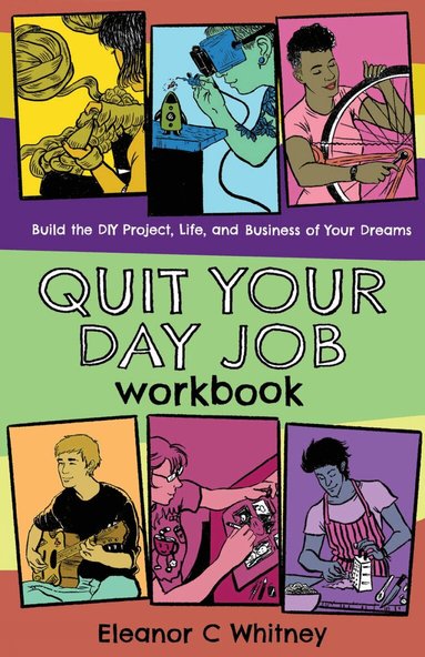 Eleanor C. Whitney - Quit Your Day Job Workbook, Häftad
