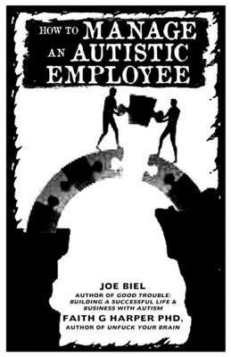 Joe Biel, Elly Blue - Managing Neurodiverse Workplaces: Autistic and ADHD Teammates & How Good Management Strategies Simply Benefit Everyone, Häftad
